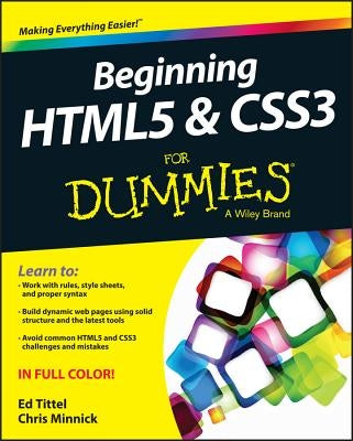 Beginning HTML5 and CSS3 for Dummies by Tittel, Ed