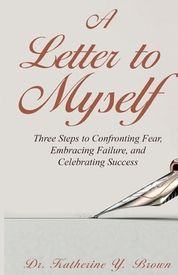 A Letter to Myself by Brown, Katherine Y.