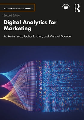 Digital Analytics for Marketing by Feroz, A. Karim