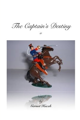 The Captain's Destiny by Hucek, Gernot