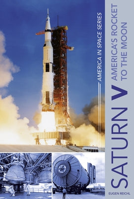 Saturn V: America's Rocket to the Moon by Reichl, Eugen