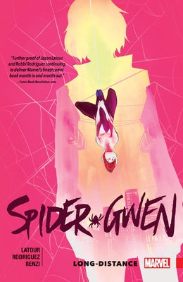 Spider-Gwen Vol. 3: Long-Distance by LaTour, Jason