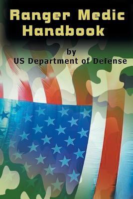 Ranger Medic Handbook by U. S. Department of Defense