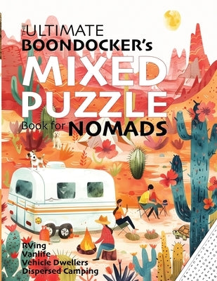 The Ultimate Boondocker's Mixed Puzzle Book for Nomads by Kelsey, Nola Lee