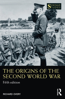 The Origins of the Second World War by Overy, Richard