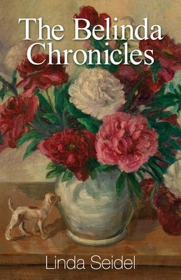 The Belinda Chronicles by Seidel, Linda