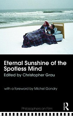 Eternal Sunshine of the Spotless Mind by Grau, Christopher