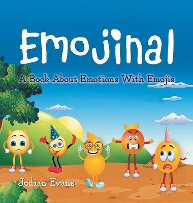 Emojinal: A Book About Emotions With Emojis by Evans, Jodian