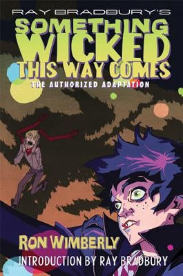 Ray Bradbury's Something Wicked This Way Comes: The Authorized Adaptation by Bradbury, Ray