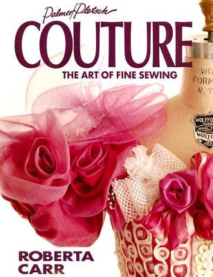 Couture: The Art of Fine Sewing by Carr, Roberta C.