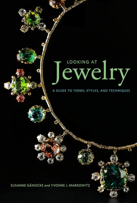 Looking at Jewelry: A Guide to Terms, Styles, and Techniques by GÃ¤nsicke, Susanne