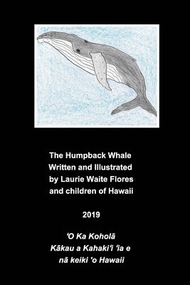 The Humpback Whale - Koholā by Flores, Laurie Waite