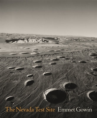 The Nevada Test Site by Gowin, Emmet