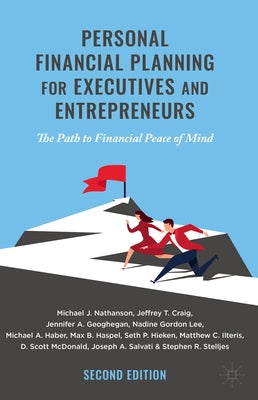 Personal Financial Planning for Executives and Entrepreneurs: The Path to Financial Peace of Mind by Nathanson, Michael J.