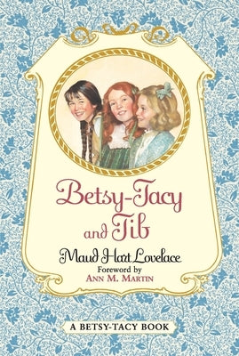 Betsy-Tacy and Tib by Lovelace, Maud Hart