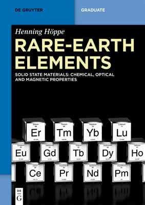 Rare-Earth Elements: Solid State Materials: Chemical, Optical and Magnetic Properties by HÃ¶ppe, Henning