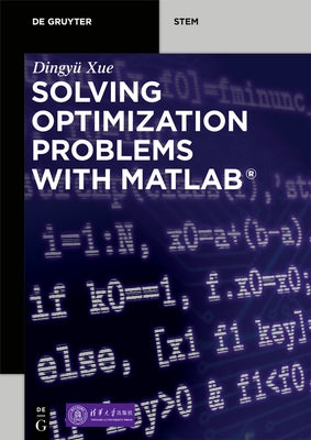 Solving Optimization Problems with Matlab(r) by Xue, DingyÃ¼