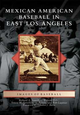 Mexican American Baseball in East Los Angeles by SantillÃ¡n, Richard A.