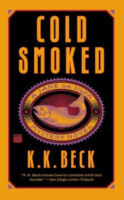 Cold Smoked by Beck, K. K.