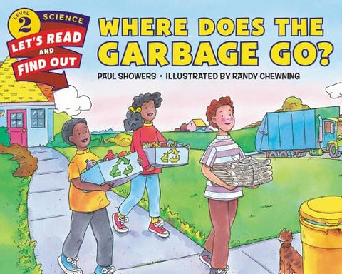 Where Does the Garbage Go? by Showers, Paul