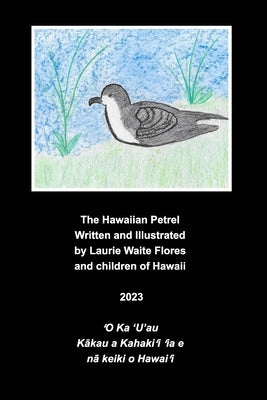 The Hawaiian Petrel - 'U'au by Flores, Laurie Waite