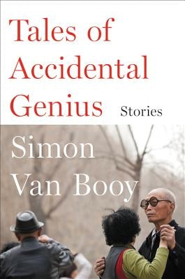 Tales of Accidental Genius: Stories by Van Booy, Simon