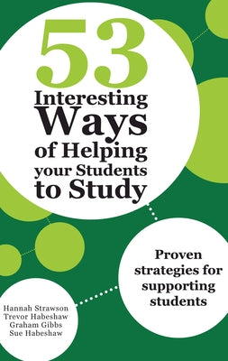 53 Interesting Ways of Helping Your Students to Study: Proven strategies for supporting students by Strawson, Hannah