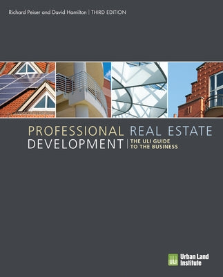 Professional Real Estate Development: The Uli Guide to the Business by Peiser, Richard B.