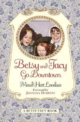 Betsy and Tacy Go Downtown by Lovelace, Maud Hart