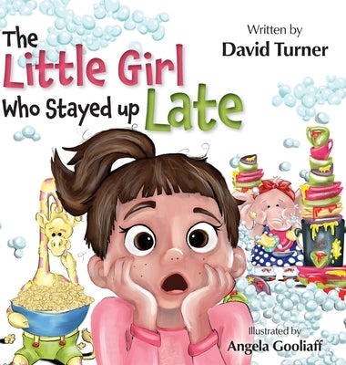 The Little Girl Who Stayed up Late by Turner, David