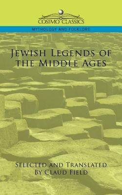 Jewish Legends of the Middle Ages by Field, Claud