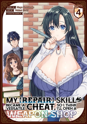 My [Repair] Skill Became a Versatile Cheat, So I Think I'll Open a Weapon Shop (Manga) Vol. 4 by Hoshikawa, Ginga