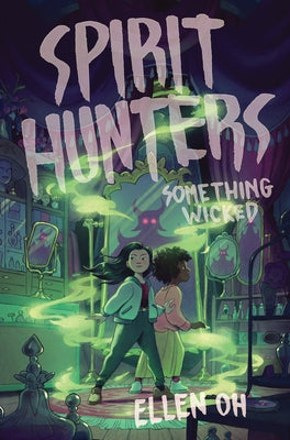 Spirit Hunters #3: Something Wicked by Oh, Ellen