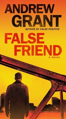 False Friend by Grant, Andrew