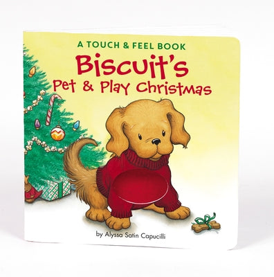 Biscuit's Pet & Play Christmas: A Touch & Feel Book: A Christmas Holiday Book for Kids by Capucilli, Alyssa Satin