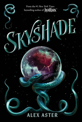 Skyshade (the Lightlark Saga Book 3): Volume 3 by Aster, Alex