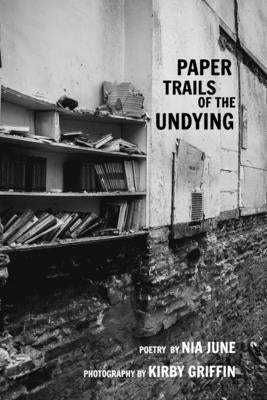 Paper Trails of the Undying by Griffin, Kirby