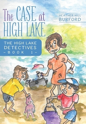 The Case at High Lake by Burford, Heather Hill