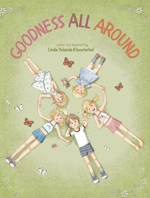 Goodness All Around by Kloosterhof, Linda Yolanda