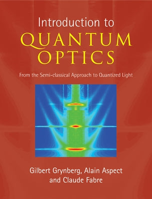 Introduction to Quantum Optics by Grynberg, Gilbert