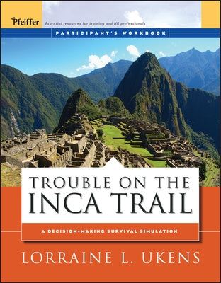 Trouble on the Inca Trail: Participant's Workbook by Ukens, Lorraine L.