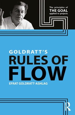 Goldratt's Rules of Flow by Goldratt-Ashlag, Efrat