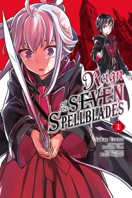 Reign of the Seven Spellblades, Vol. 1 (Manga) by Uno, Bokuto