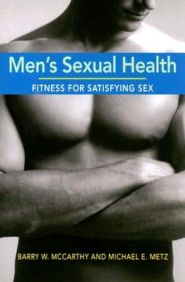 Men's Sexual Health: Fitness for Satisfying Sex by McCarthy, Barry W.