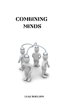 Combining Minds by Roelofs, Luke