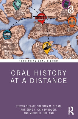 Oral History at a Distance by Sielaff, Steven