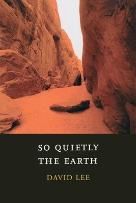 So Quietly the Earth by Lee, David