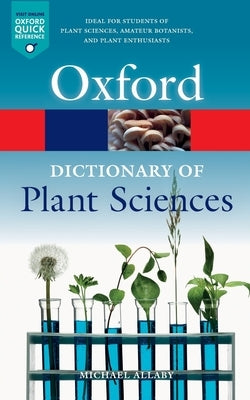 Dictionary of Plant Sciences by Allaby, Michael