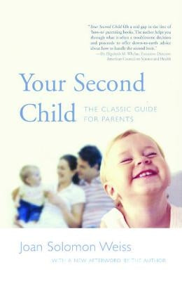 Your Second Child: A Guide for Parents by Weiss, Joan