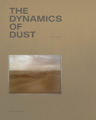 Philippe Dudouit: The Dynamics of Dust by Dudouit, Philippe